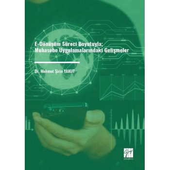 E-Dönüşüm Süreci Boyutuyla Muhasebe Uygulamalarındaki Gelişmeler
