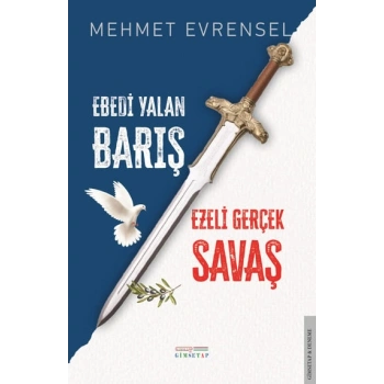 Ebedi Yalan Barış & Ezeli Gerçek Savaş