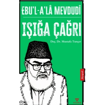 Ebu’l – A’Lâ Mevdudî;Işığa Çağrı
