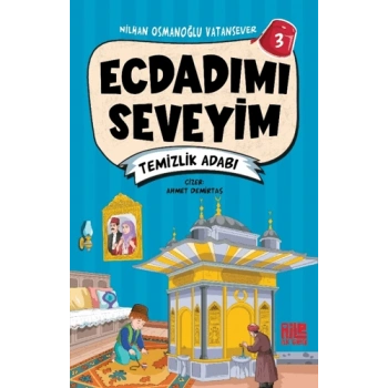 Ecdadımı Seveyim-3 / Temizlik Adabı