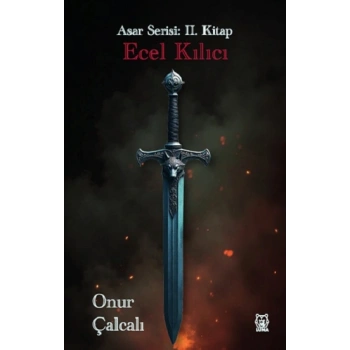 Ecel Kılıcı - Asar Serisi: 2. Kitap