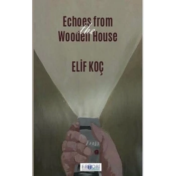 Echoes from the Wooden House