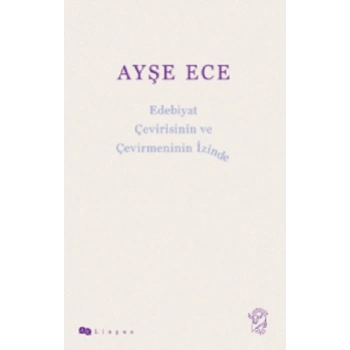 Edebiyat Çevirisinin ve Çevirmeninin İzinde