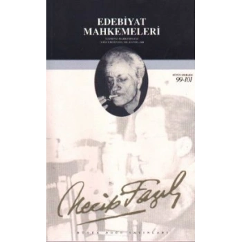 Edebiyat Mahkemeleri : 65 - Necip Fazıl Bütün Eserleri
