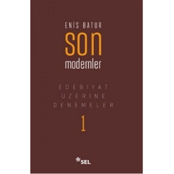 Edebiyat Üzerine Denemeler 1: Son Modernler