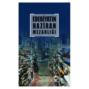 Edebiyatın Haziran Mezarlığı