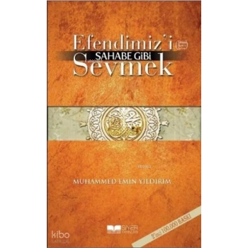 Efendimizi SAV Sahabe Gibi Sevmek