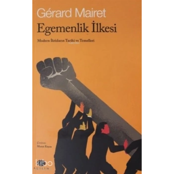 Egemenlik İlkesi;Modern İktidarın Tarihi ve Temelleri