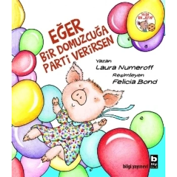 Eğer Bir Domuzcuğa Parti Verirsen