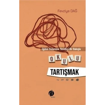 Eğitim Sistemine Yenilikçi Bir Bakışla - Okulu Tartışmak
