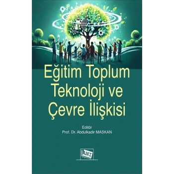 Eğitim Toplum Teknoloji ve Çevre İlişkisi