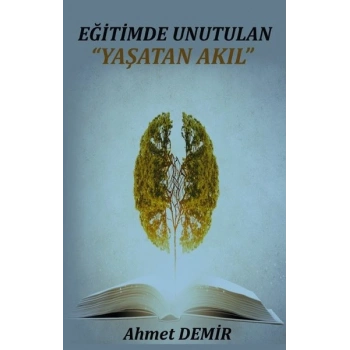 Eğitimde Unutulan Yaşatan Akıl