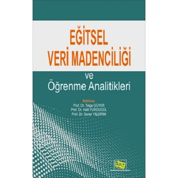 Eğitsel Veri Madenciliği Ve Öğrenme Analitikleri