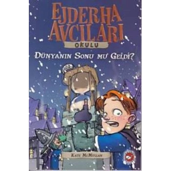 Ejderha Avcıları Okulu 8 - Dünyanın Sonu mu Geldi?