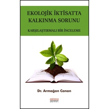 Ekolojik İktisatta Kalkınma Sorunu - Karşılaştırmalı Bir İnceleme