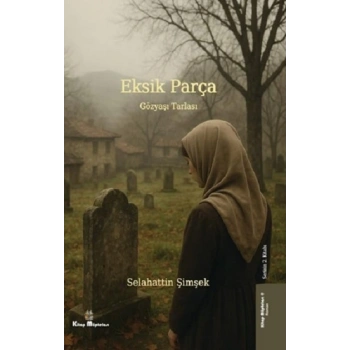 Eksik Parça 2 - Gözyaşı Tarlası