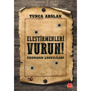 Eleştirmenleri Vurun! Sinemanın Lanetlileri
