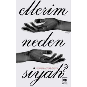 Ellerim Neden Siyah?