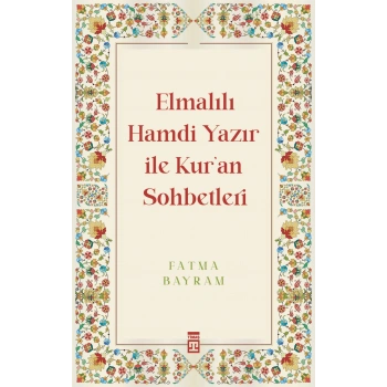 Elmalılı Hamdi Yazır ile Kuran Sohbetleri