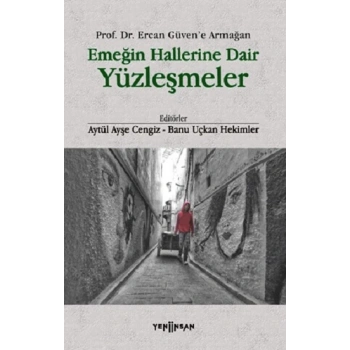 Emeğin Hallerine Dair Yüzleşmeler