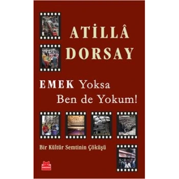 Emek Yoksa Ben de Yokum!