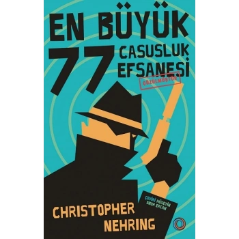 En Büyük 77 Casusluk Hikayesi Çözülmüştür