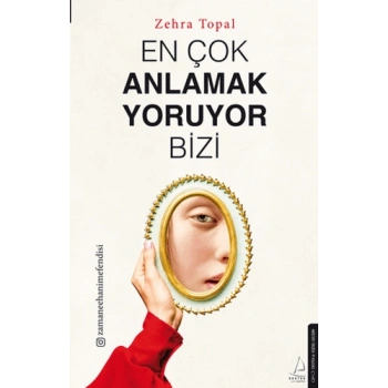 En Çok Anlamak Yoruyor Bizi