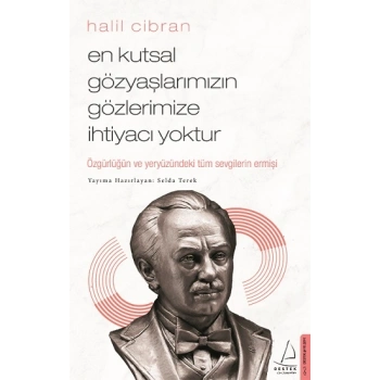 En Kutsal Gözyaşlarımızın Gözlerimize İhtiyacı Yoktur