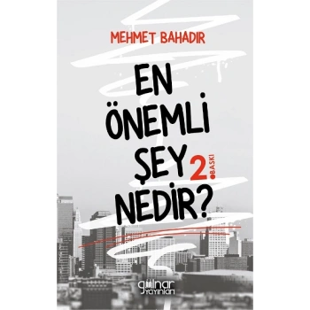 En Önemli Şey Nedir?