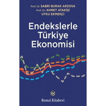 Endekslerle Türkiye Ekonomisi