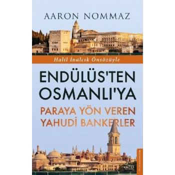 Endülüs’ten Osmanlı’ya Paraya Yön Veren Yahudi Bankerler