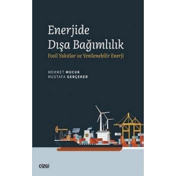 Enerjide Dışa Bağımlılık