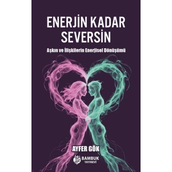 Enerjin Kadar Seversin