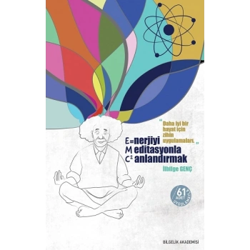Enerjiyi Meditasyonla Canlandırmak (E=MC²)