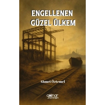 Engellenen Güzel Ülkem