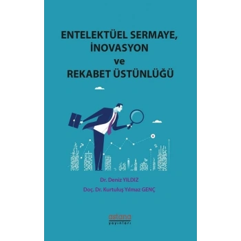 Entelektüel Sermaye, İnovasyon ve Rekabet Üstünlüğü