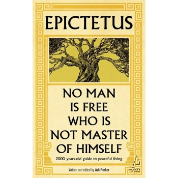 Epictetus - No Man is Free Who is Not Master of Himself