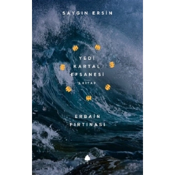 Erbain Fırtınası - Yedi Kartal Efsanesi 2. Kitap