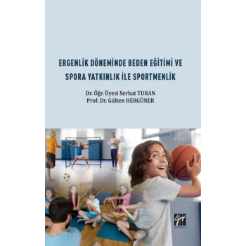 Ergenlik Döneminde Beden Eğitimi ve Spora Yatkınlık ile Sportmenlik