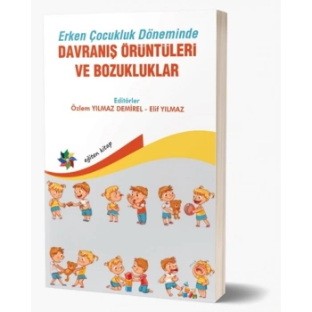 Erken Çocukluk Döneminde Davranış Örüntüleri ve Bozukluklar