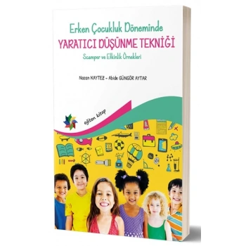 Erken Çocukluk Döneminde Yaratıcı Düşünme Tekniği