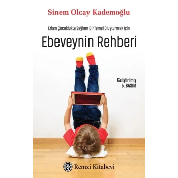 Erken Çocuklukta Sağlam Bir Temel Oluşturmak İçin Ebeveynin Rehberi