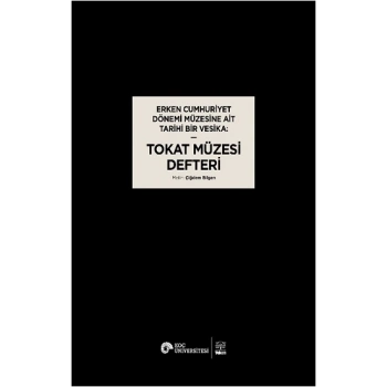Erken Cumhuriyet Dönemi Müzesine Ait Tarihi Bir Vesika - Tokat Müzesi Defteri