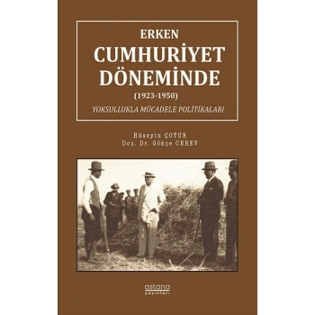 Erken Cumhuriyet Döneminde (1923-1950) Yoksullukla Mücadele Politikaları