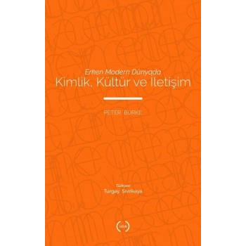 Erken Modern Dünyada Kimlik, Kültür ve İletişim