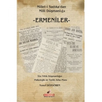 Ermeniler Milleti Sadıkadan Milli Düşmanlığa