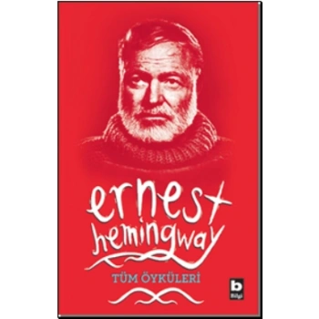 Ernest Hemingway Tüm Öyküleri