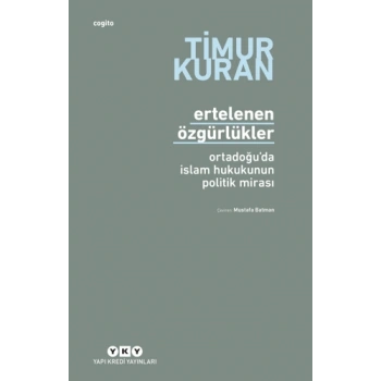 Ertelenen Özgürlükler Ortadoğu’da İslam Hukukunun Politik Mirası