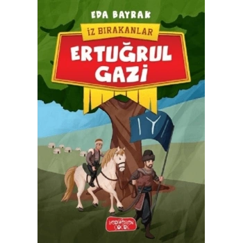 Ertuğrul Gazi - İz Bırakanlar