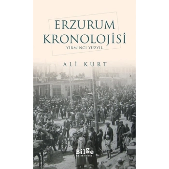 Erzurum Kronolojisi - Yirminci Yüzyıl